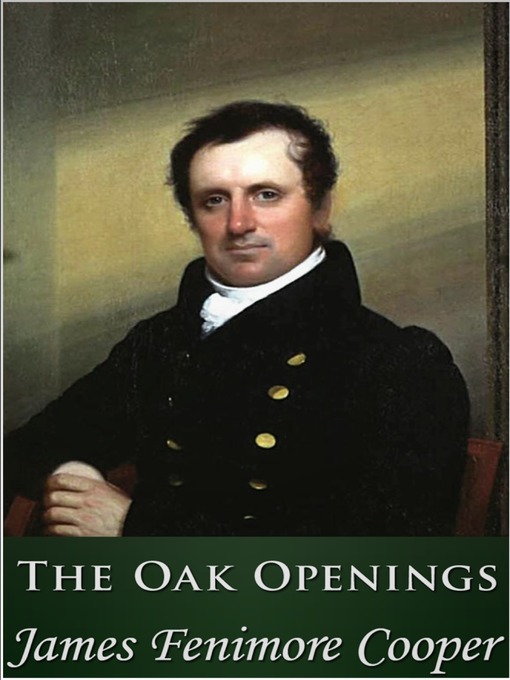 Title details for The Oak Openings by James Fenimore Cooper - Available